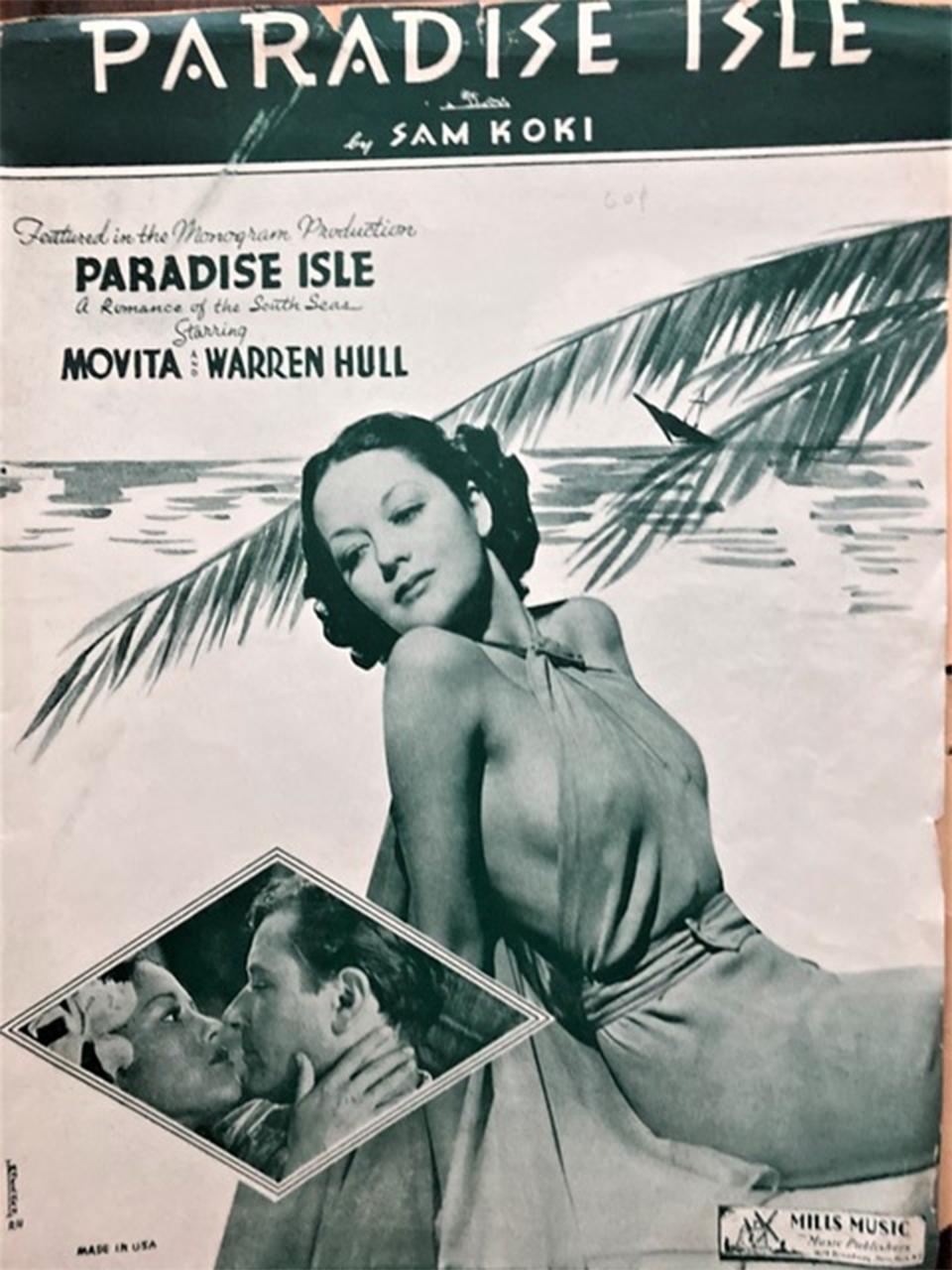 “Paradise Isle” by Sam Koki, published in 1937, from a motion picture of the same title, starring Movita and Warren Hull. Author’s collection.