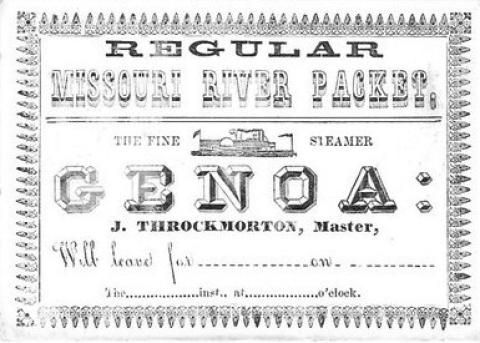 Ticket to the steamboat Genoa Ticket with decorative type stating, "Regular Missouri River Packet / Genoa / A. Throckmorton, Master