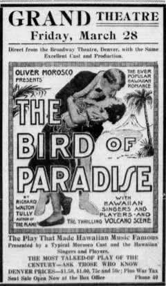 Crowds at the Rock Springs Grand Theater in 1919 thrilled to the presentation of “The Bird of Paradise,” the “play that made Hawaiian Music Famous.” Rock Springs Miner, March 21, 1919.