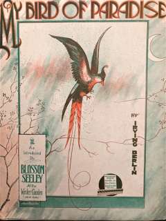 “My Bird of Paradise,” by Irving Berlin, published in 1915, surely benefited from the popularity of Richard Tully’s hugely popular musical play, “The Bird of Paradise,” Author’s collection.
